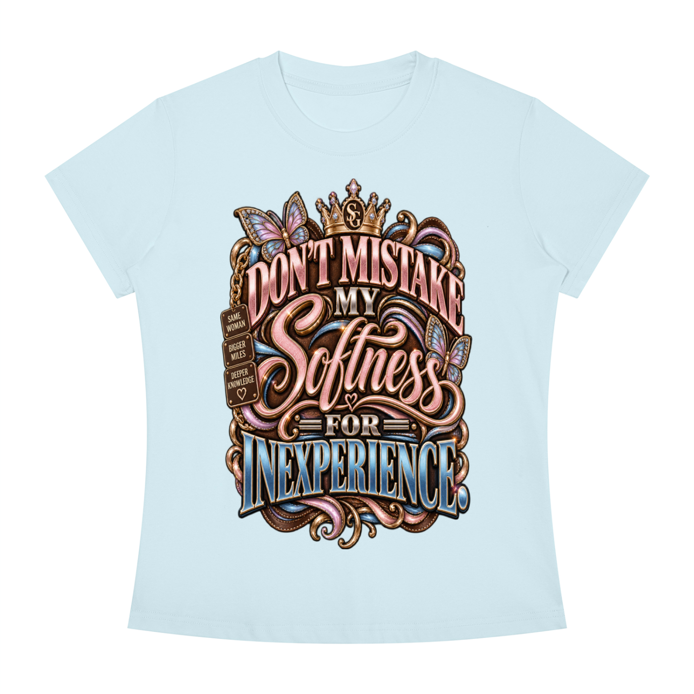 DONT MISTAKE MY SOFTNESS