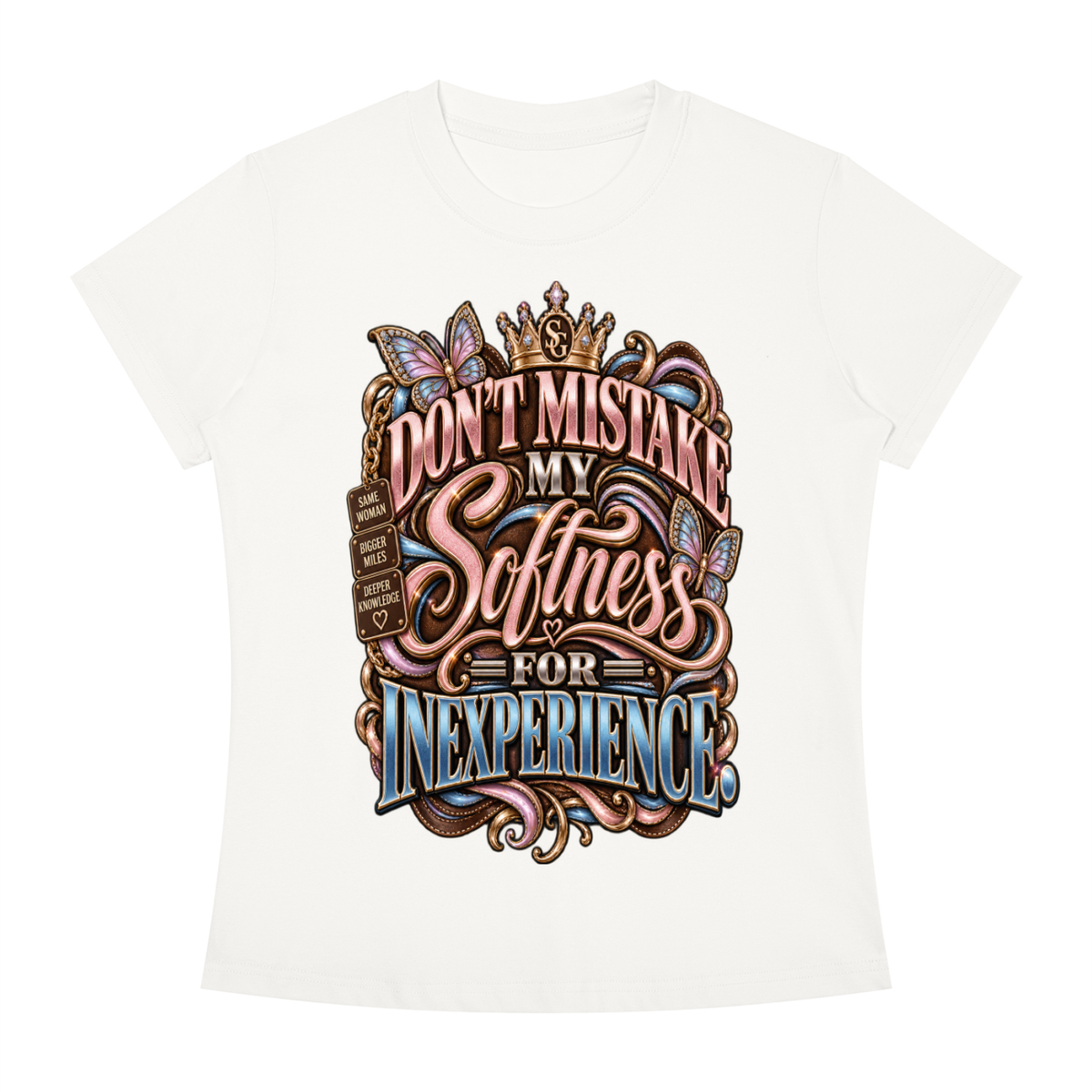 DONT MISTAKE MY SOFTNESS